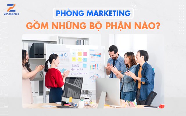 Phòng marketing gồm những bộ phận nào