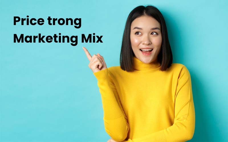 Price (Giá cả) trong Marketing mix 7P