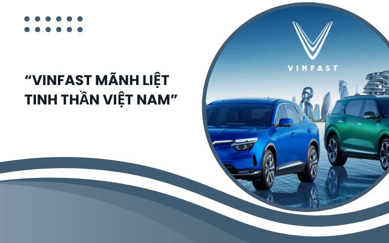 VinFast mãnh liệt tinh thần Việt Nam