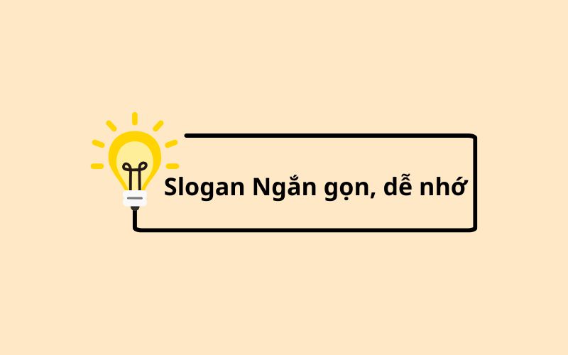 Slogan cần ngắn gọn, dễ nhớ nhằm thu hút khách hàng hơn