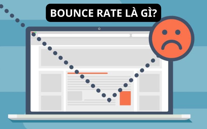 Tìm hiểu bounce rate là gì trong marketing